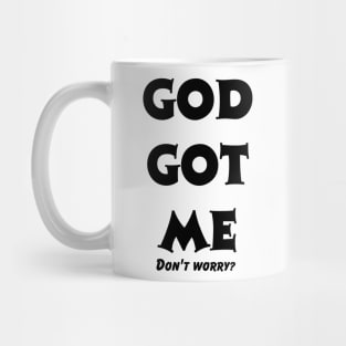 GOD GOT ME Mug